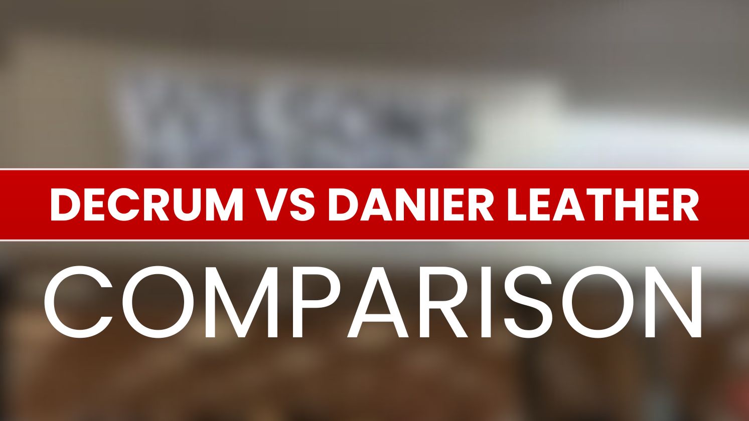 Decrum vs. Danier: Which Leather Jacket Brand Should You Buy in Canada?